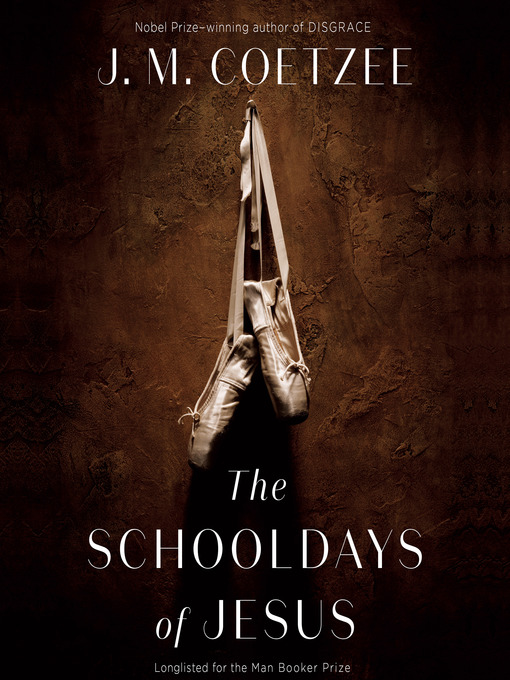 Title details for The Schooldays of Jesus by J. M. Coetzee - Available